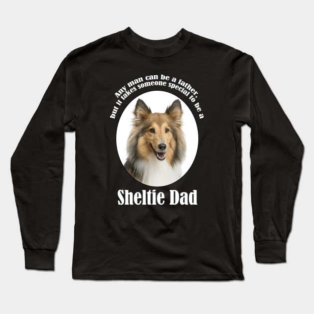 Sheltie Dad Long Sleeve T-Shirt by You Had Me At Woof